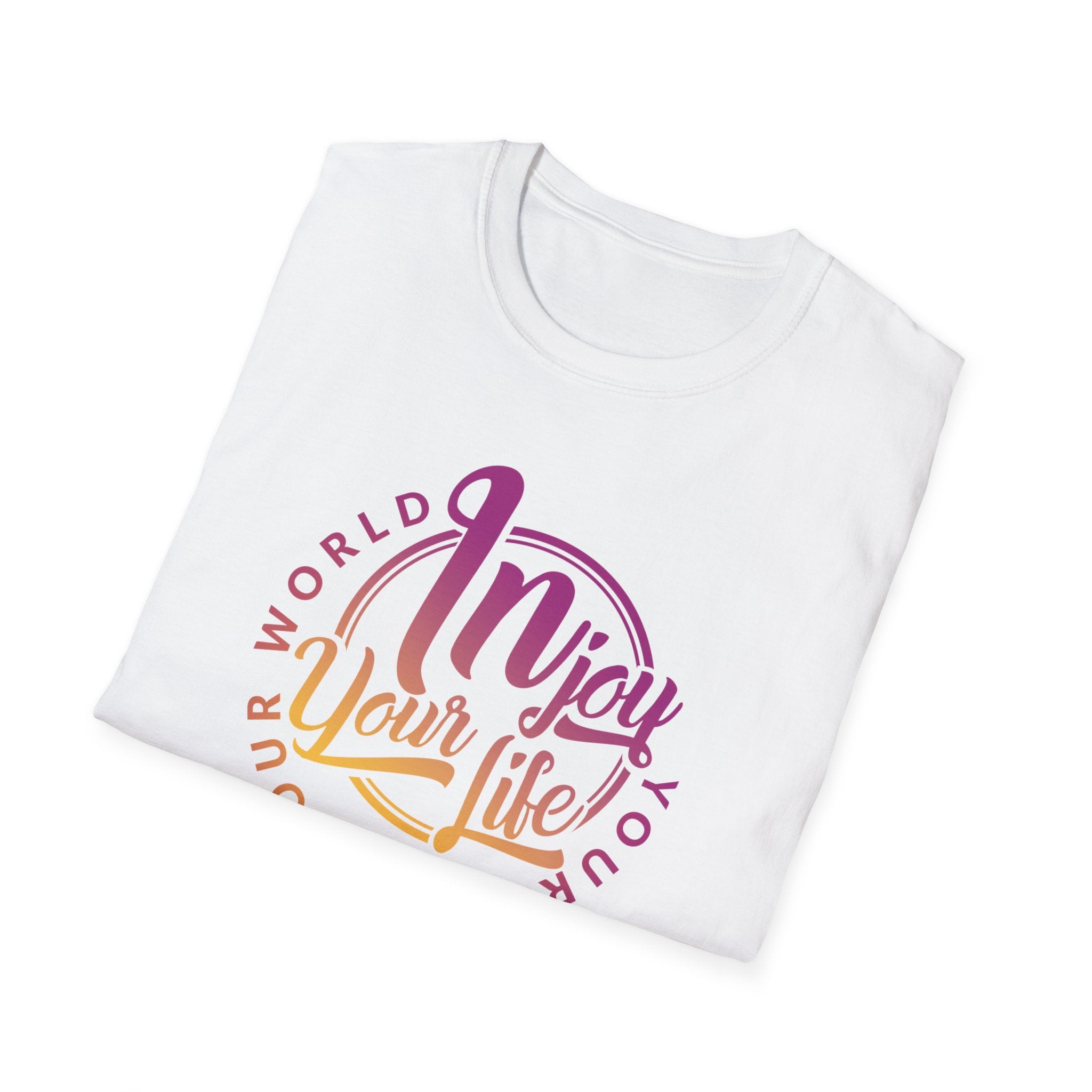 InJoy Your Life, Your Day, Your World - Unisex Softstyle T-Shirt