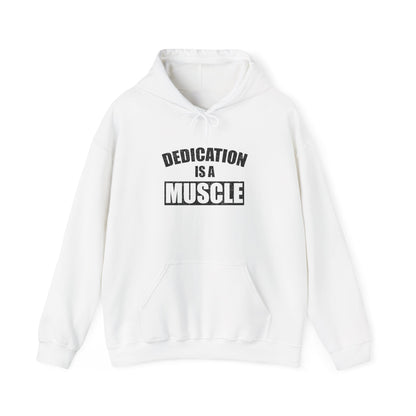 Dedication is a Muscle Unisex Hoodie