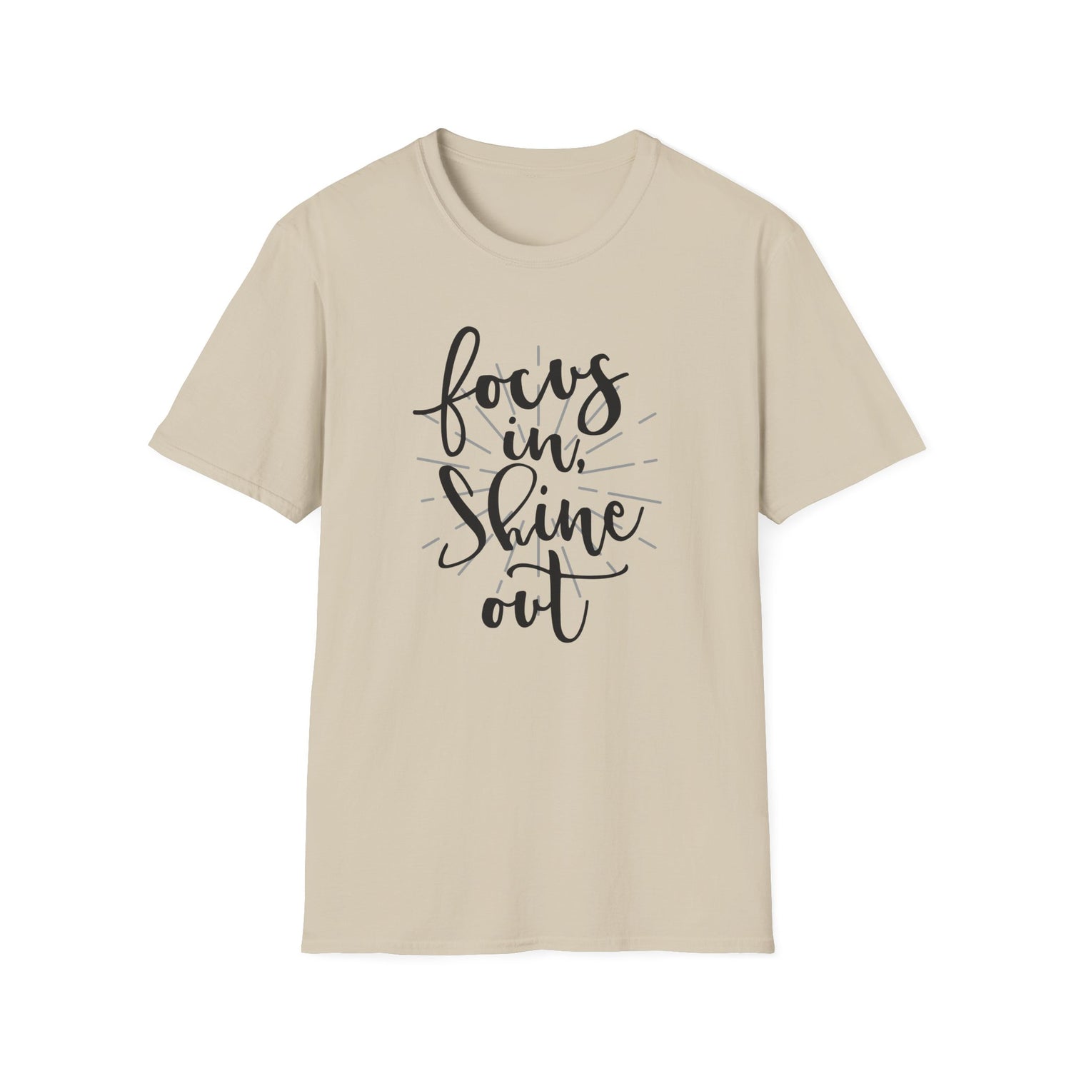 Focus In, Shine Out Unisex Softstyle T-Shirt - Inspirational Graphic Tee for Daily Motivation