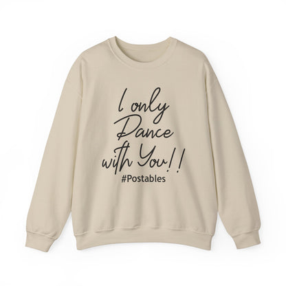 I Only Dance with You Unisex Sweatshirt