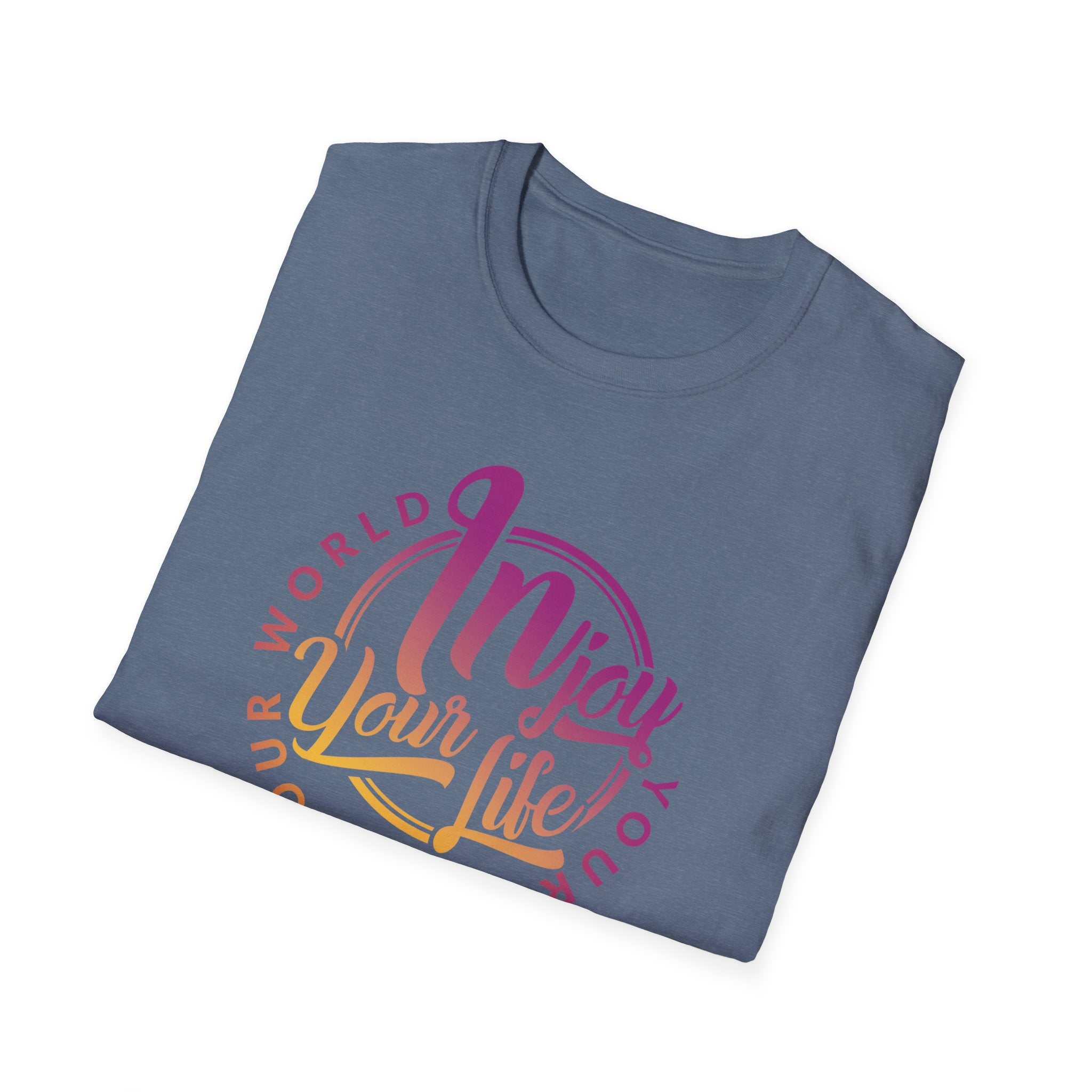 InJoy Your Life, Your Day, Your World - Unisex Softstyle T-Shirt