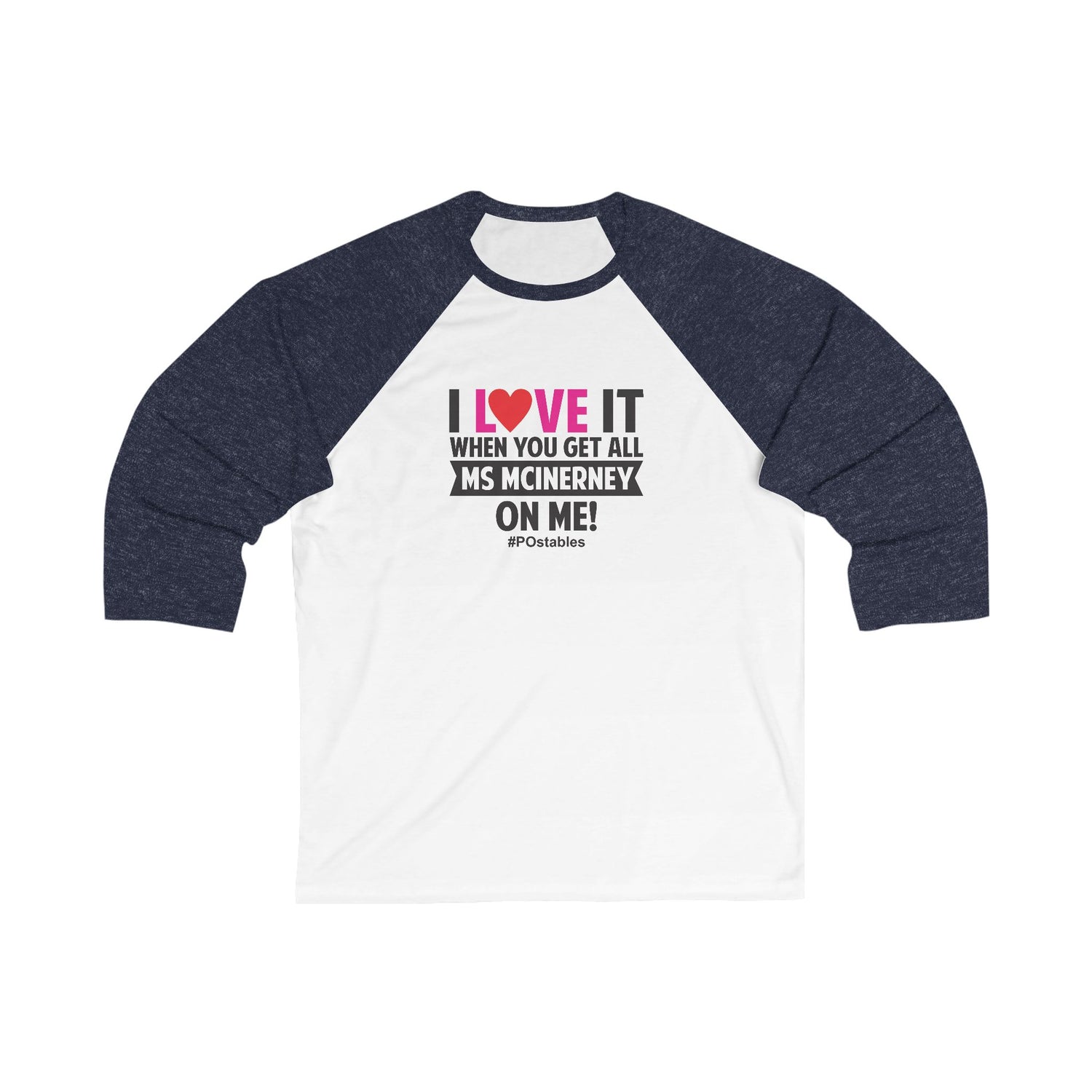 I Love It When You Get All Ms McInerney On Me Unisex Baseball Shirt