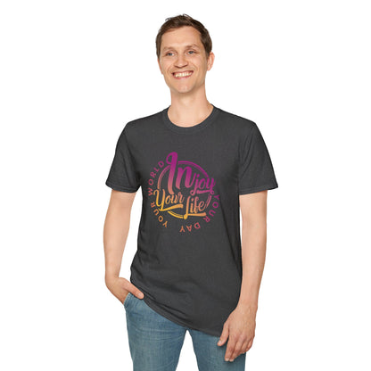 InJoy Your Life, Your Day, Your World - Unisex Softstyle T-Shirt