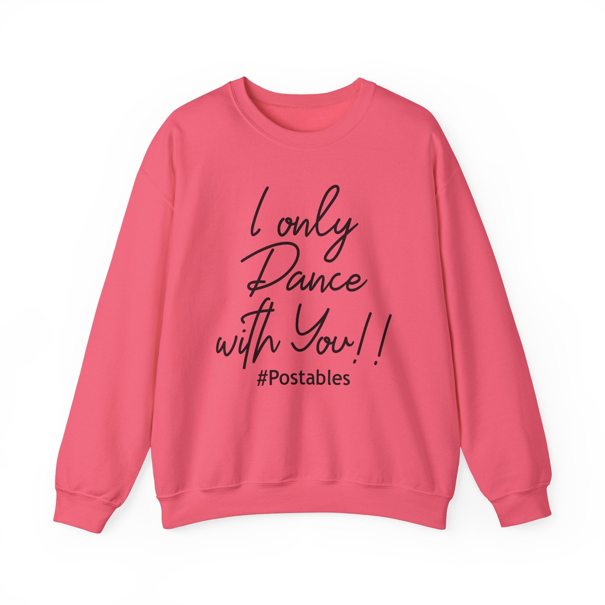 I Only Dance with You Unisex Sweatshirt