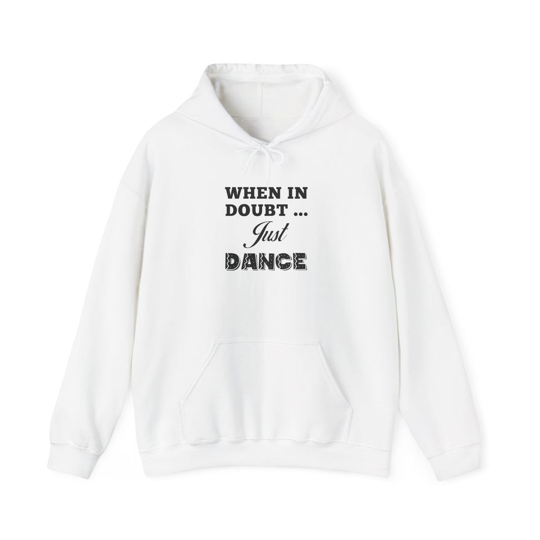 When in Doubt Just Dance Unisex Hoodie