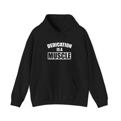 Dedication is a Muscle Unisex Hoodie