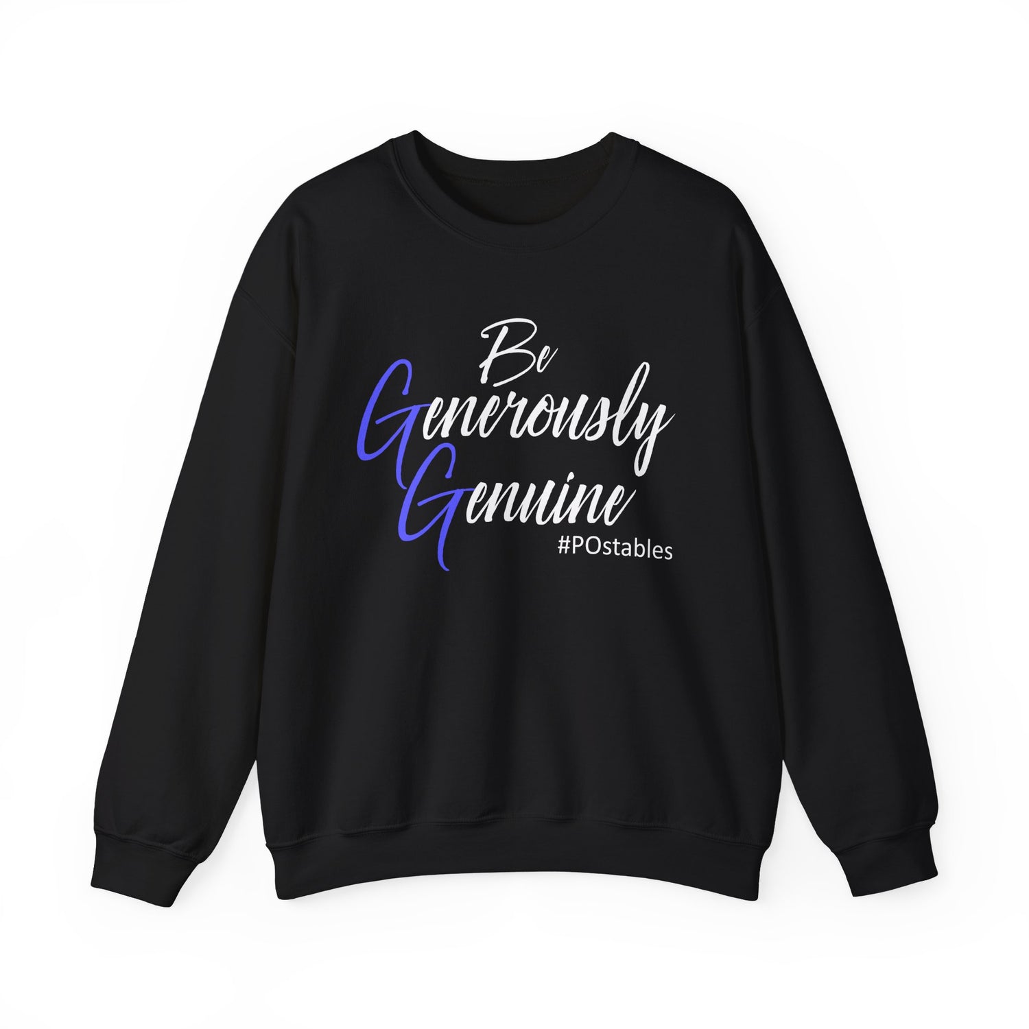 Be Generously Genuine Unisex Sweatshirt