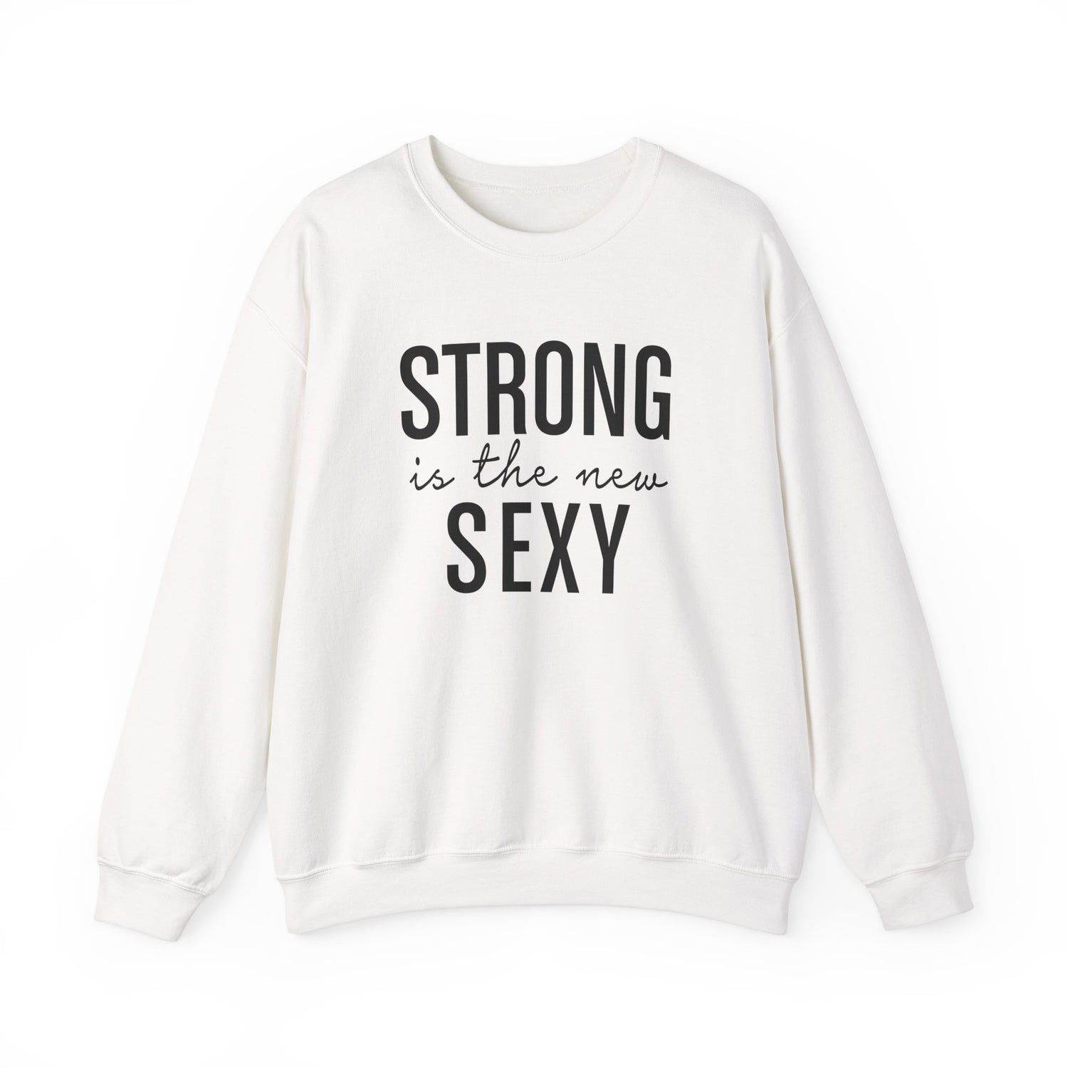 Strong is the New Sexy Sweatshirt - Unisex Heavy Blend™ Crewneck
