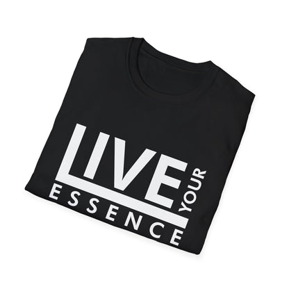 Live Your Essence Unisex Shirt