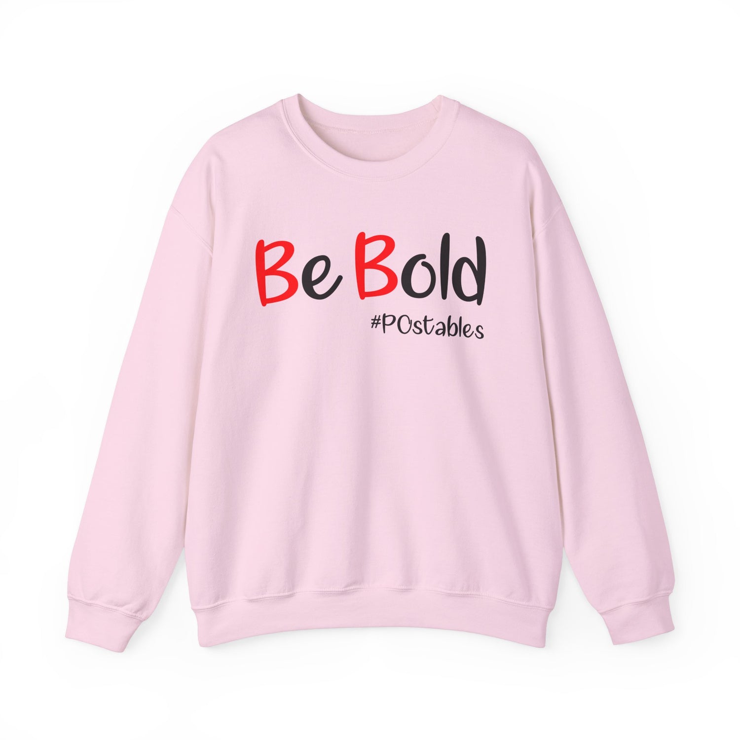 Be Bold Unisex Sweatshirt