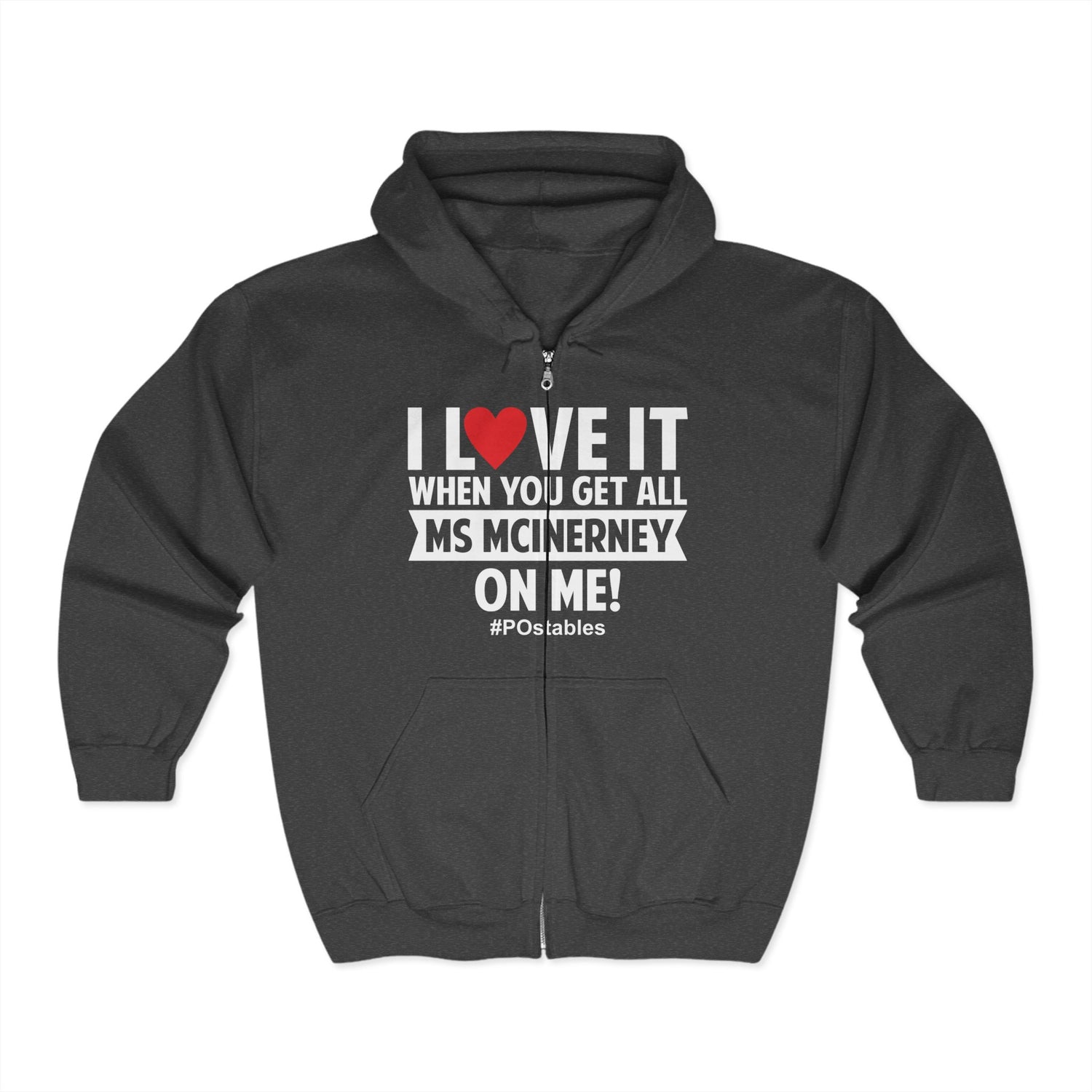 I Love It! Unisex Full Zip Hooded Sweatshirt - Perfect for MS McInerney Fans
