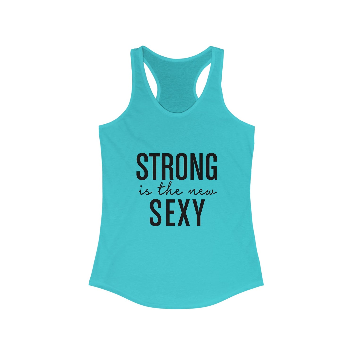 Strong is the New Sexy Racerback Tank - Women&