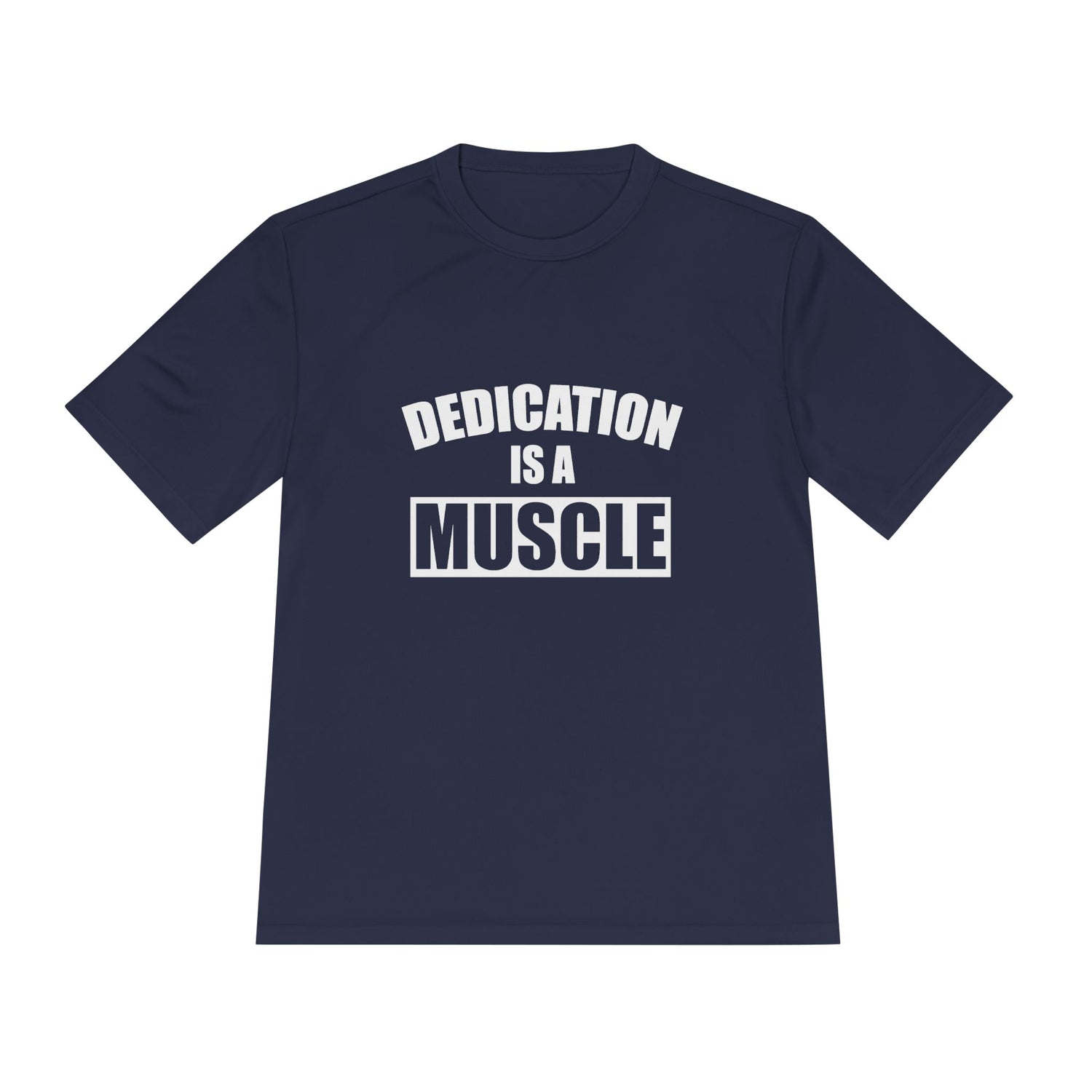 Dedication is a Muscle Performance Tee - Unisex Moisture Wicking Shirt for Fitness Lovers