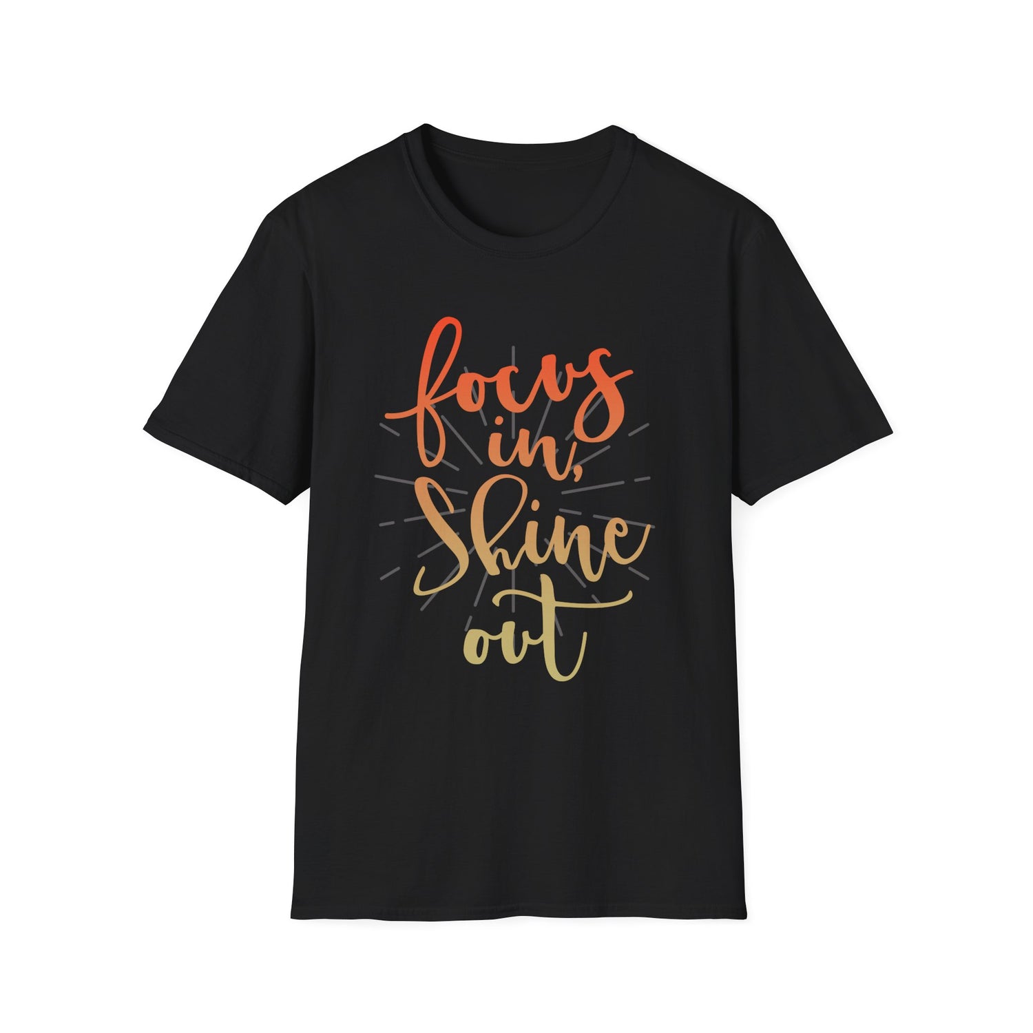 Focus In, Shine Out Unisex Shirt