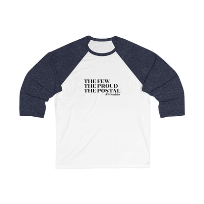 The Few, The Proud, The Postal Unisex 3/4 Sleeve Baseball Tee