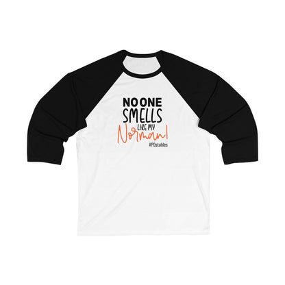 Funny Unisex Baseball Tee - No One Smells Like My Normal!