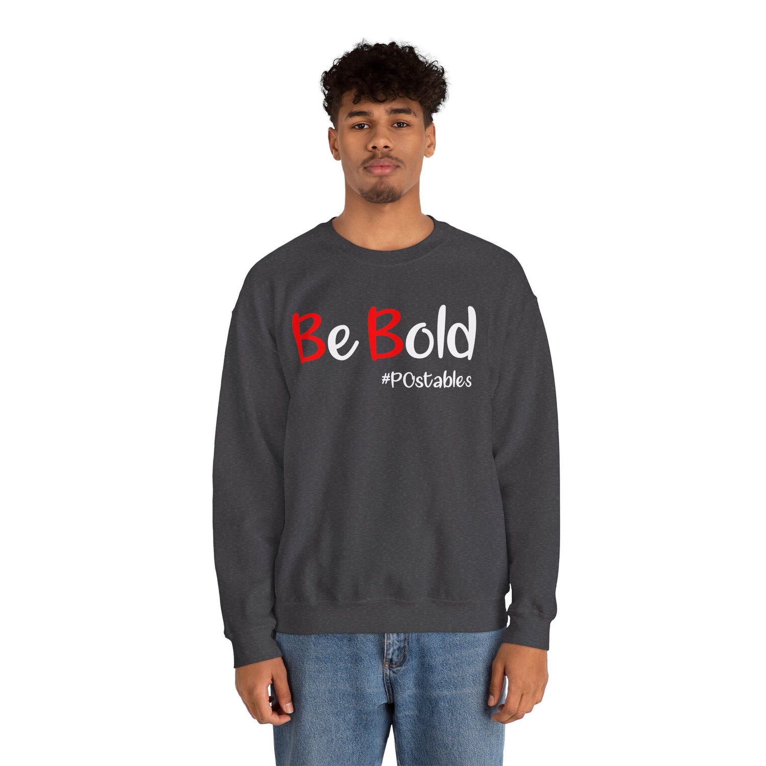 Be Bold Unisex Sweatshirt