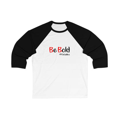 Be Bold Unisex Baseball Shirt