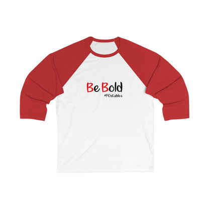 Be Bold Unisex Baseball Shirt
