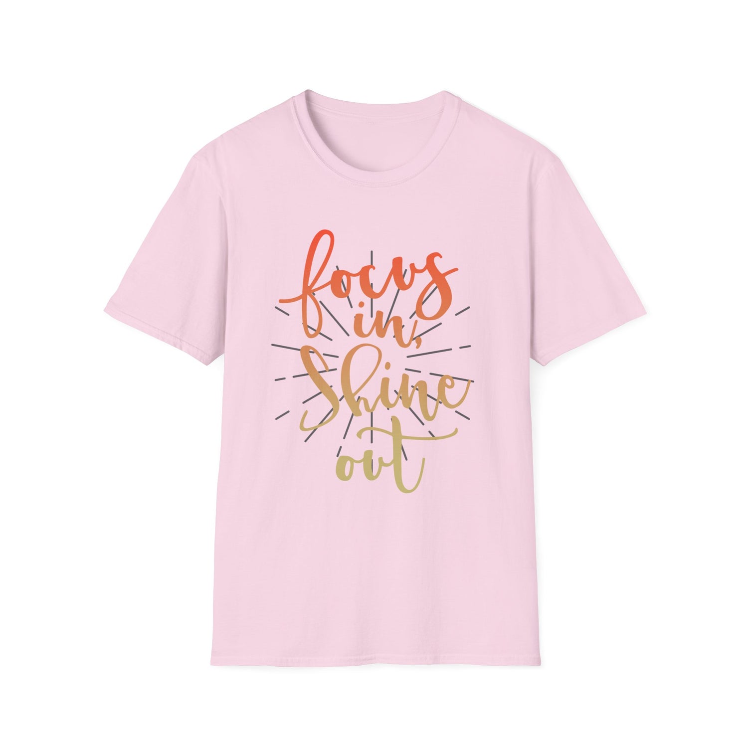 Focus In, Shine Out Unisex Shirt