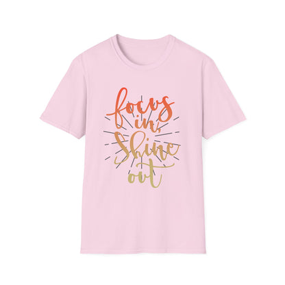 Focus In, Shine Out Unisex Shirt