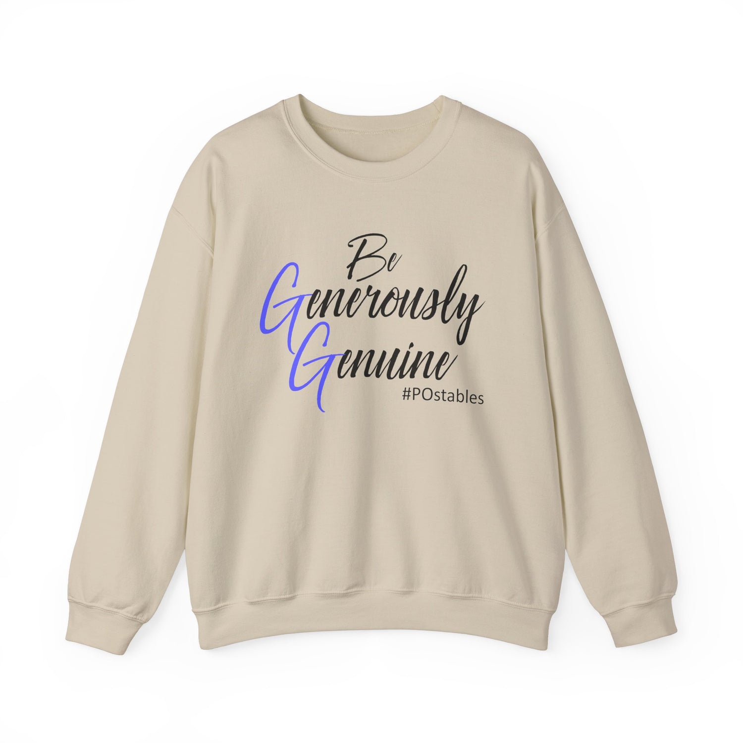 Be Generously Genuine Unisex Sweatshirt