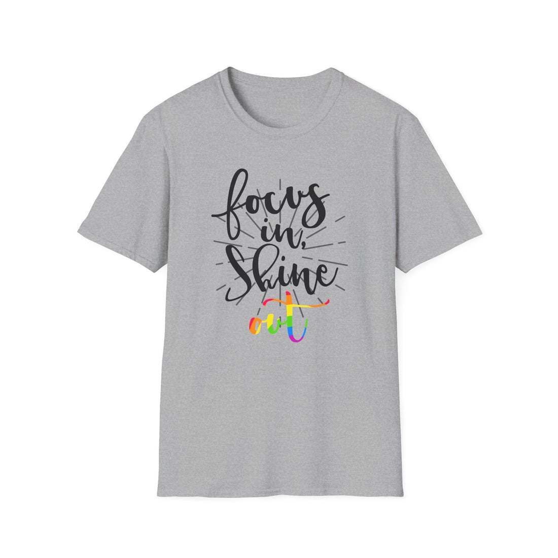 Focus in, Shine Out Unisex Shirt