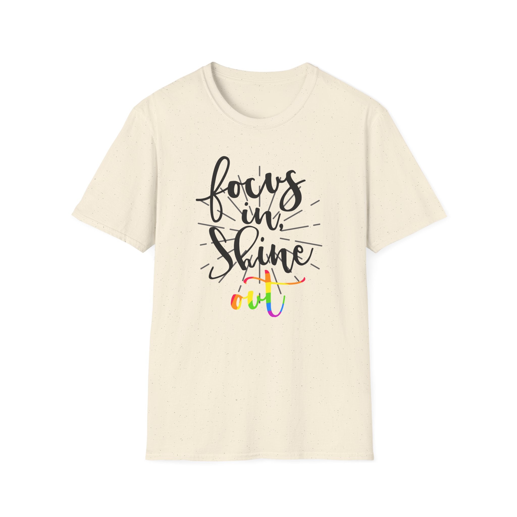 Focus in, Shine Out Unisex Shirt