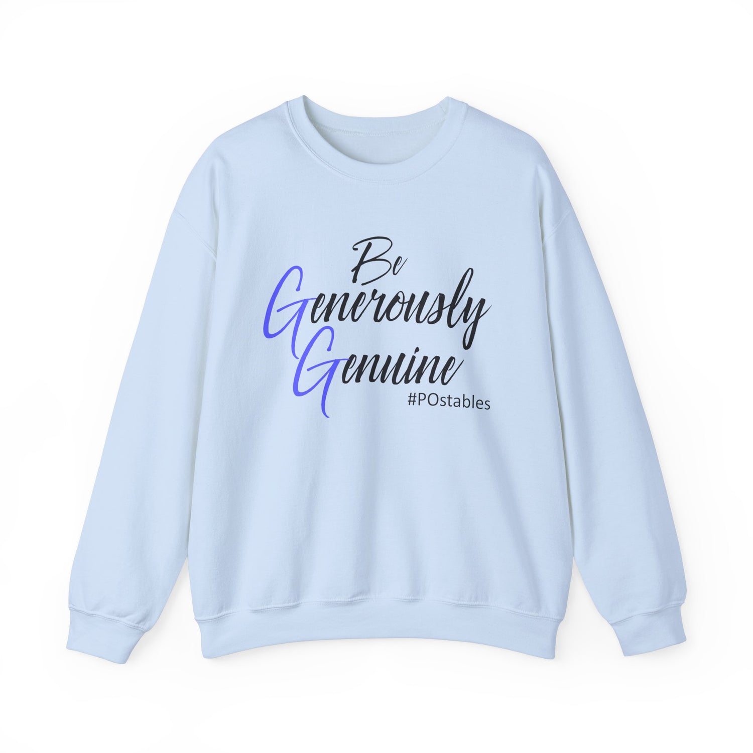 Be Generously Genuine Unisex Sweatshirt