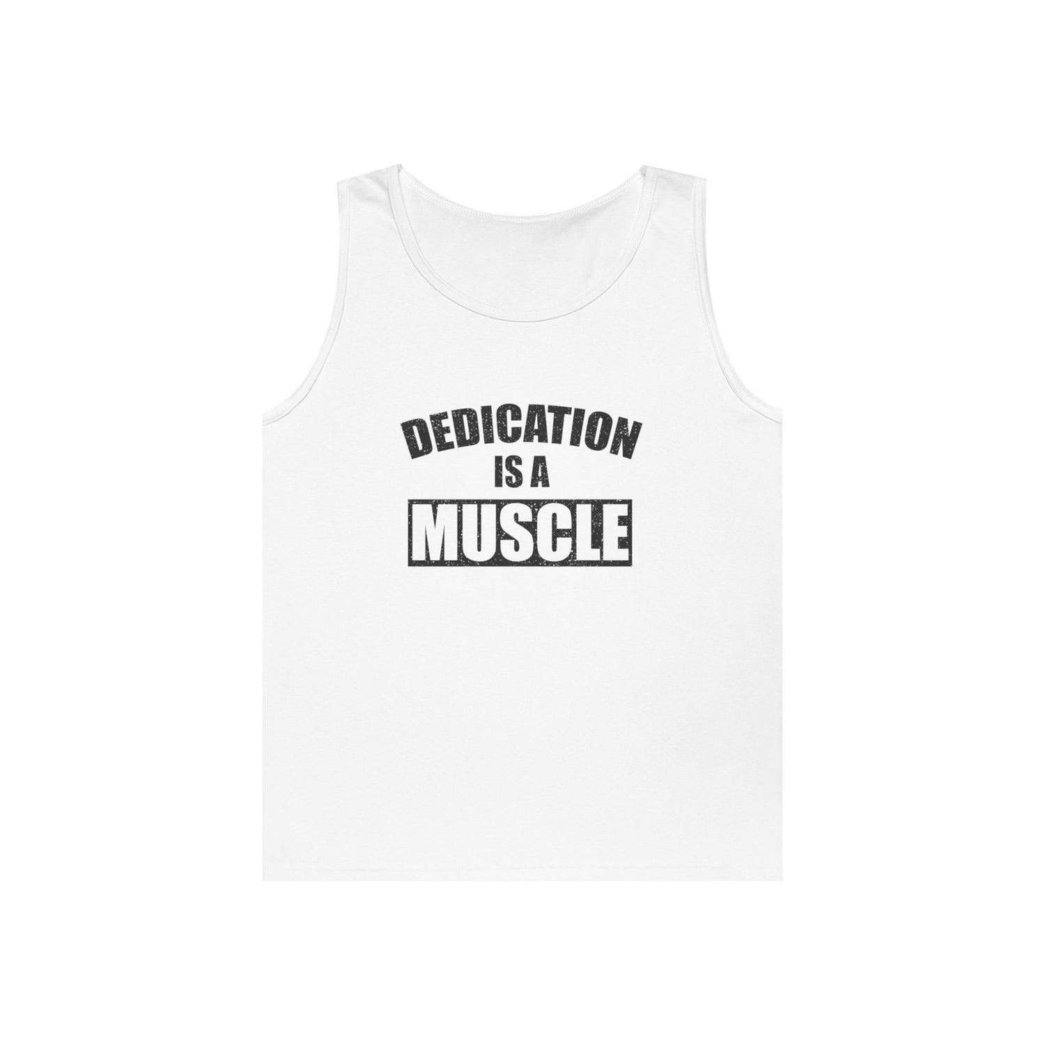 Dedication is a Muscle Unisex Tank Top