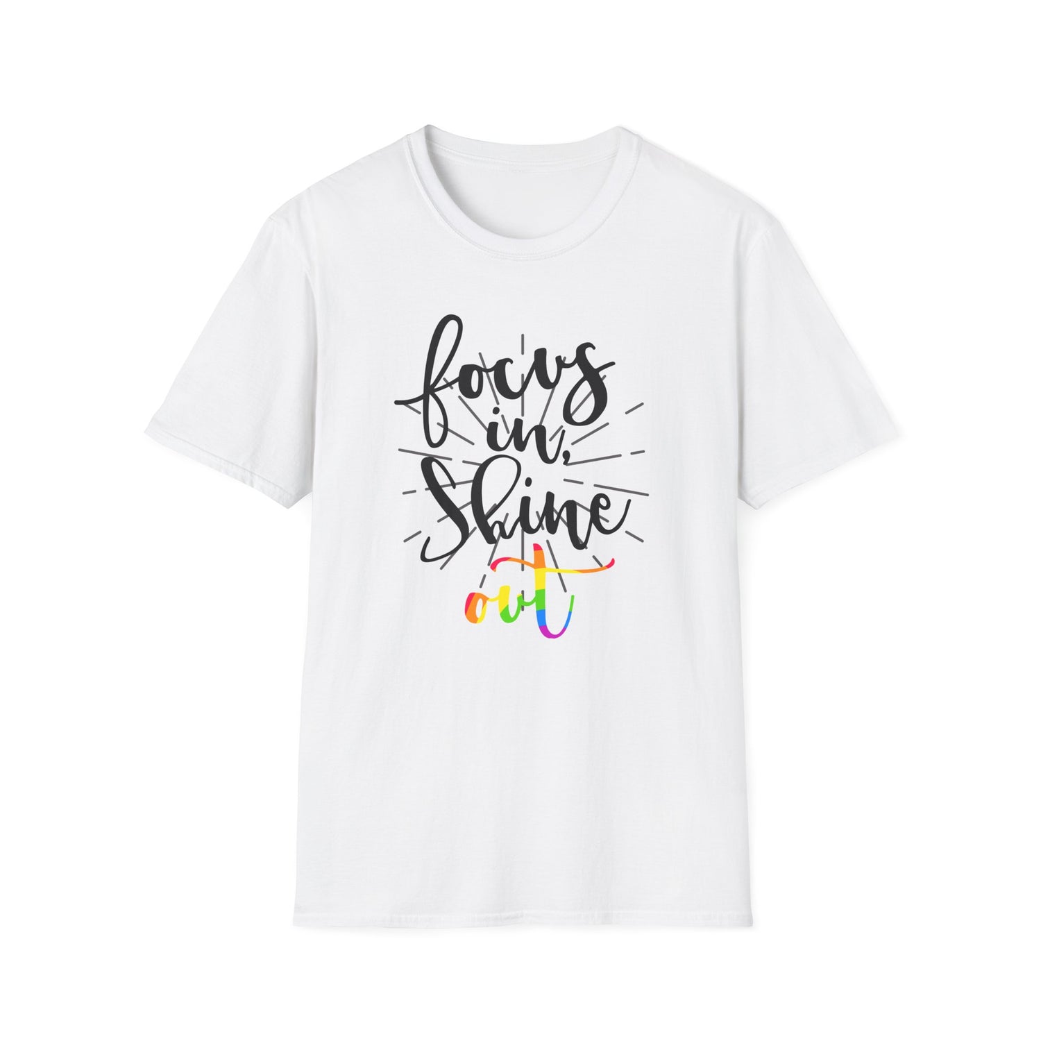 Focus in, Shine Out Unisex Shirt
