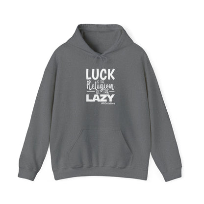 Luck is the Religion of the Lazy Unisex Hoodie