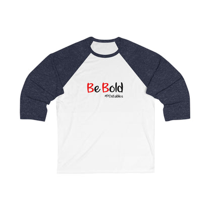 Be Bold Unisex Baseball Shirt