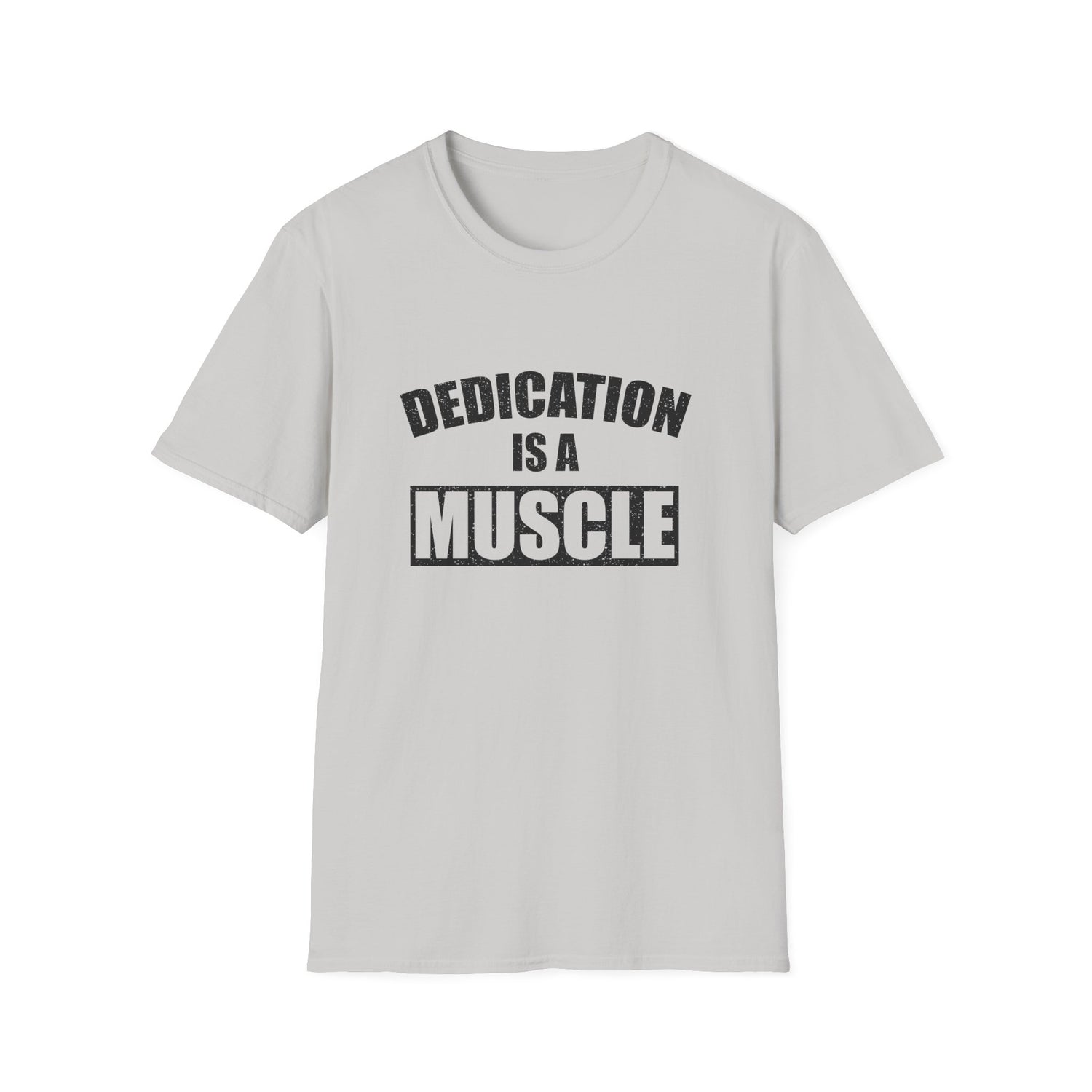 Dedication Is a Muscle Unisex Shirt