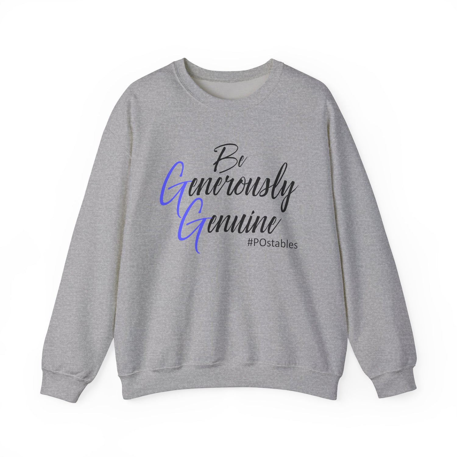 Be Generously Genuine Unisex Sweatshirt