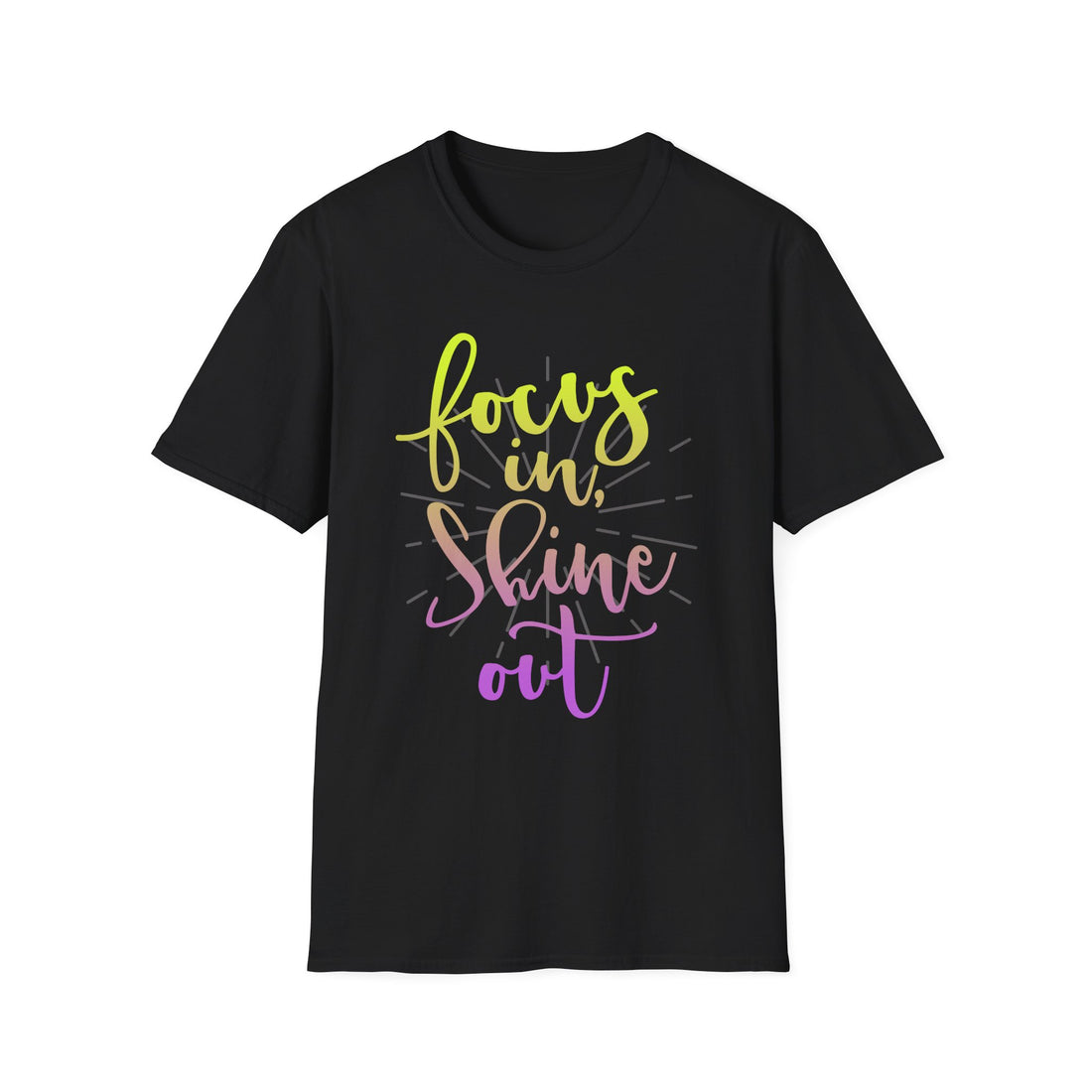 Focus In, Shine Out Unisex Shirt