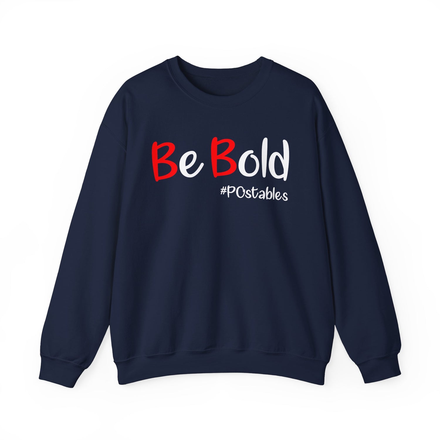 Be Bold Unisex Sweatshirt