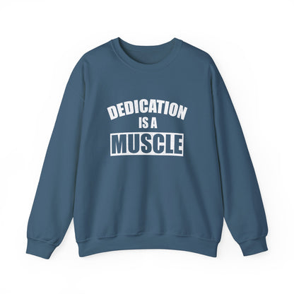 Dedication is a Muscle Unisex Sweatshirt