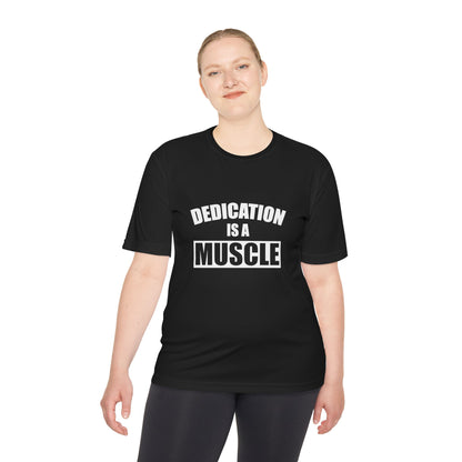 Dedication is a Muscle Performance Tee - Unisex Moisture Wicking Shirt for Fitness Lovers