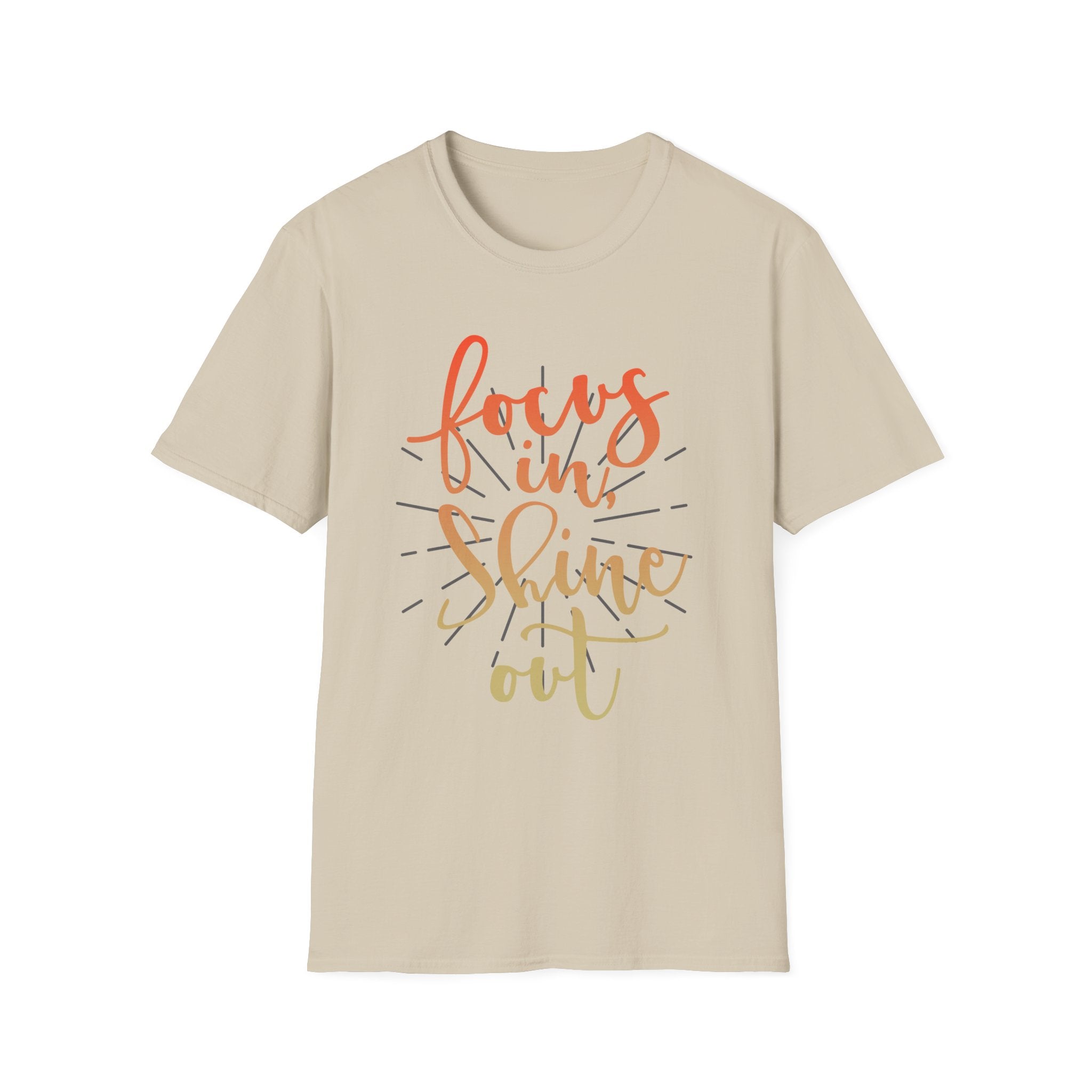 Focus In, Shine Out Unisex Shirt