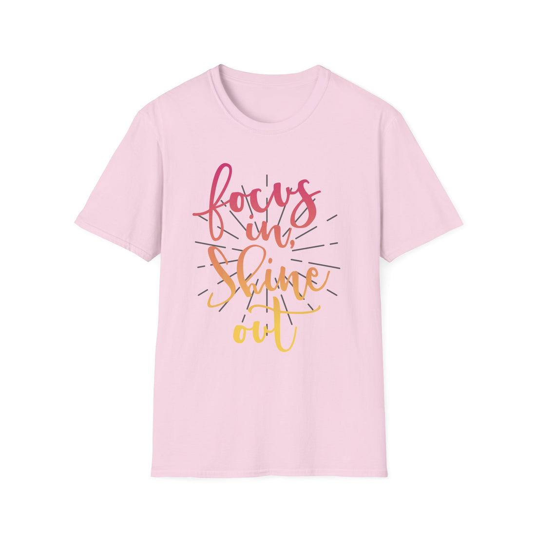 Focus In, Shine Out Unisex Shirt