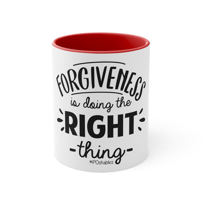 Forgiveness Is Doing The Right Thing Accent Mug