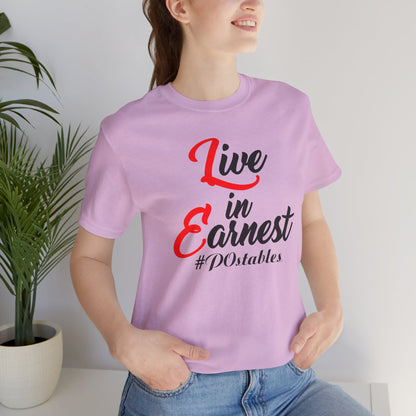 Live in Earnest Unisex Shirt