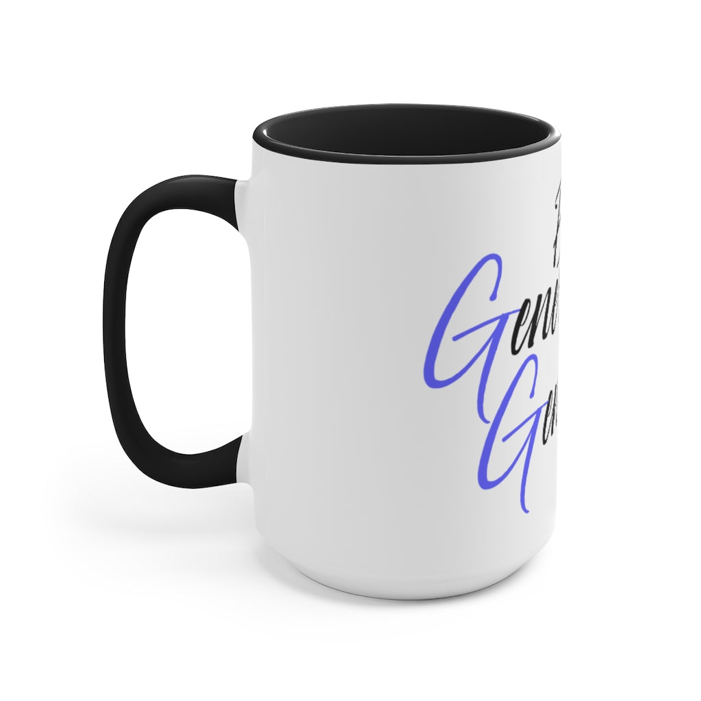 Be Generously Genuine Accent Mug