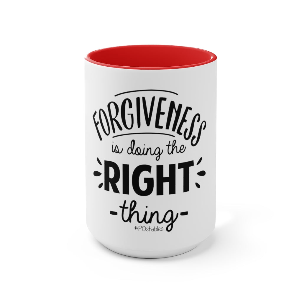 Forgiveness Is Doing The Right Thing Accent Mug