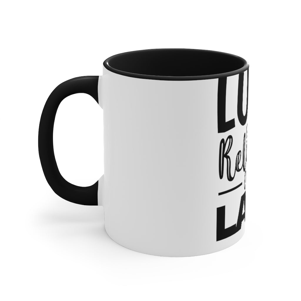 Luck is the religion of the lazy Accent Mug