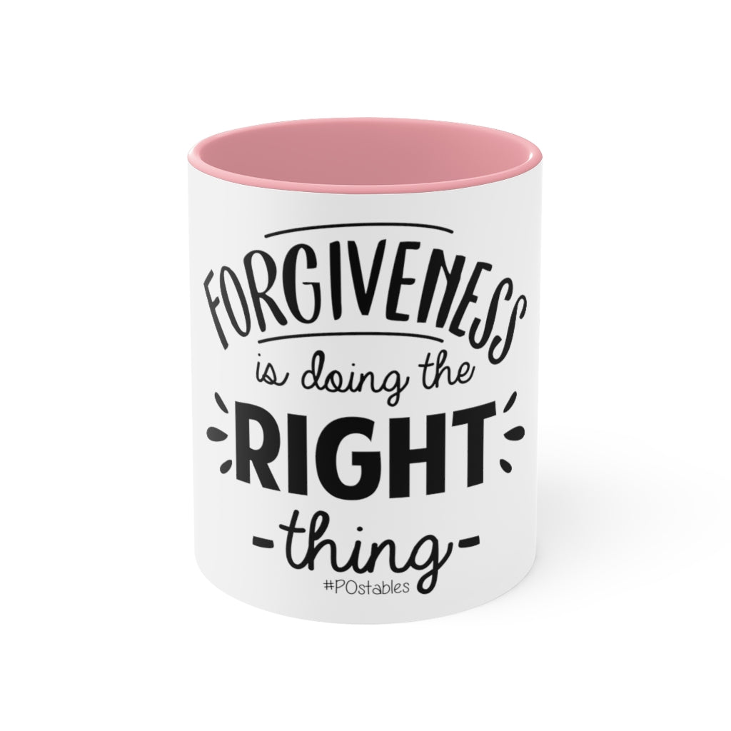 Forgiveness Is Doing The Right Thing Accent Mug