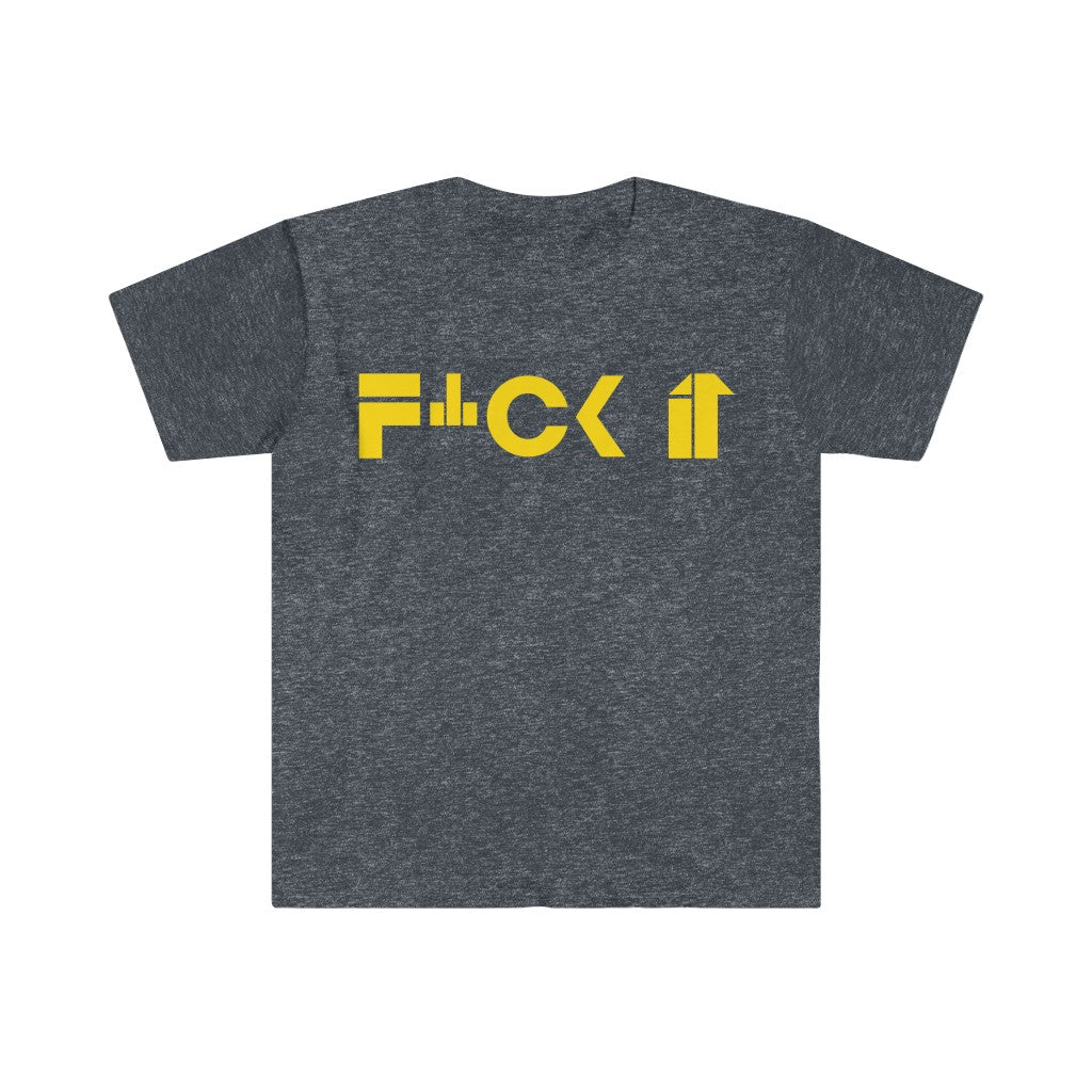 F*ck It Unisex Softstyle T-Shirt