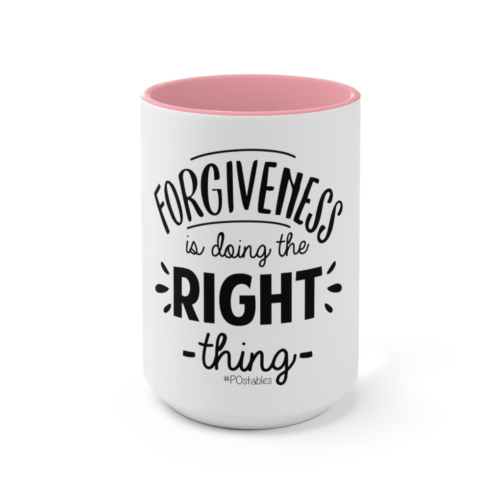 Forgiveness Is Doing The Right Thing Accent Mug