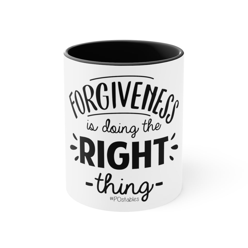 Forgiveness Is Doing The Right Thing Accent Mug